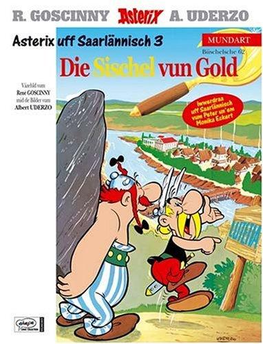 Asterix Mundart 62 Saarländisch III: De Asterix unn die Sischel vun Gold: Asterix uff Saarlänisch 3