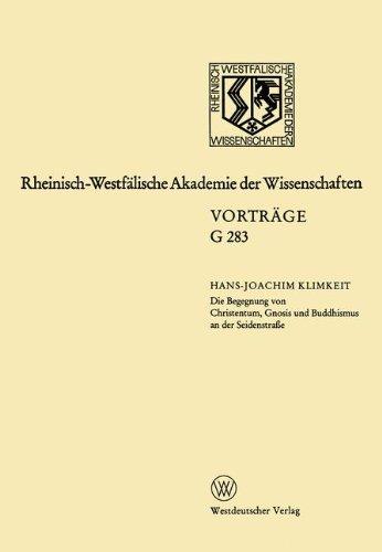 Die Begegnung von Christentum, Gnosis und Buddhismus an der Seidenstrasse (Geisteswissenschaften / Rheinisch-Westfalische Akademie der Wissenschaften) ... Akademie der Wissenschaften)