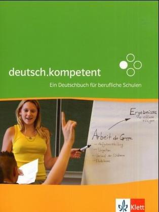 deutsch.kompetent: Ein Deutschbuch für berufliche Schulen.Schülerbuch