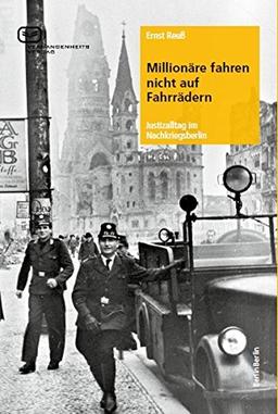 Millionäre fahren nicht auf Fahrrädern: Justizalltag im Nachkriegsberlin (BerlinBerlin)