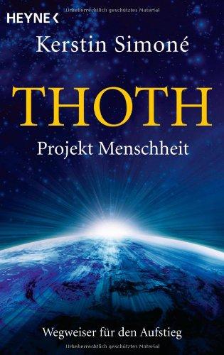 Thoth. Projekt Menschheit: Wegweiser für den Aufstieg