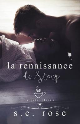 La renaissance de Stacy (Le Petit Plaisir, Band 1)