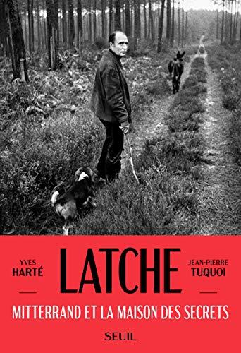 Latche : Mitterrand et la maison des secrets