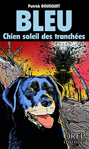 Bleu : chien soleil des tranchées