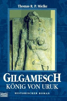 Gilgamesch, König von Uruk