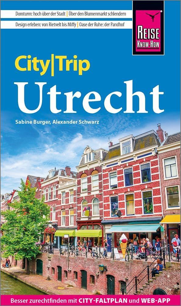 Reise Know-How CityTrip Utrecht: Reiseführer mit Stadtplan und kostenloser Web-App