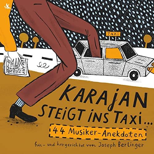 Karajan steigt Ins Taxi...- 44 Musiker-Anekdoten