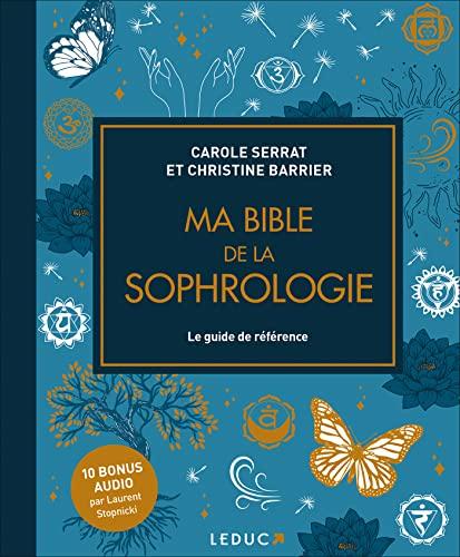 Ma bible de la sophrologie : le guide de référence