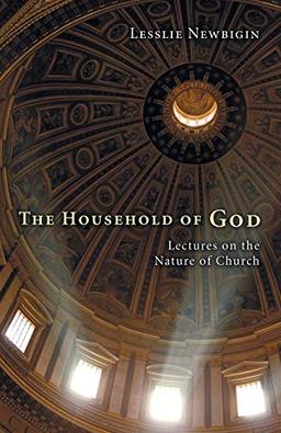 The Household of God: Lectures on the Nature of Church