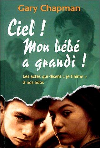 Ciel ! Mon bébé a grandi ! : les actes qui disent