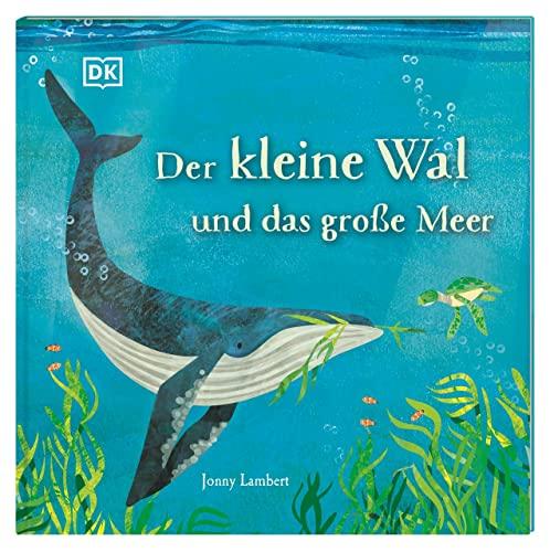 Der kleine Wal und das große Meer: Ein berührendes Bilderbuch über Freundschaft und den Spaß am Teilen für Kinder ab 3 Jahren