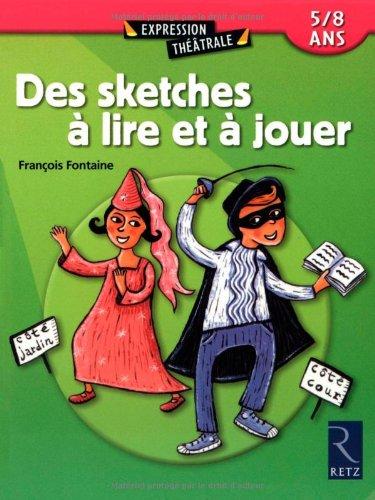 Des sketches à lire et à jouer : 5-8 ans