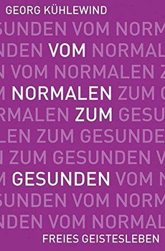 Vom Normalen zum Gesunden: Wege zur Befreiung des erkrankten Bewusstseins