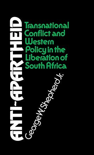 Anti-Apartheid: Transnational Conflict and Western Policy in the Liberation of South Africa (Studies in Human Rights)