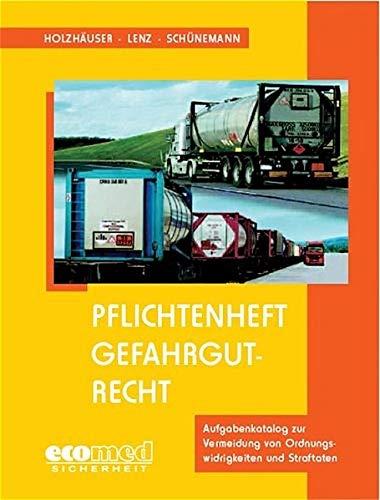 Pflichtenheft Gefahrgutrecht: Aufgabenkatalog zur Vermeidung von Ordnungswidrigkeiten und Straftaten