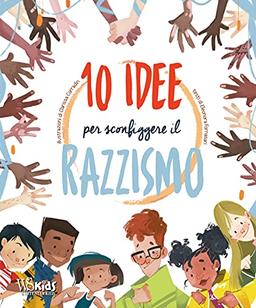 10 Idee Per Sconfiggere Il Razzismo