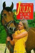 Julia. Ein Pferd für zwei