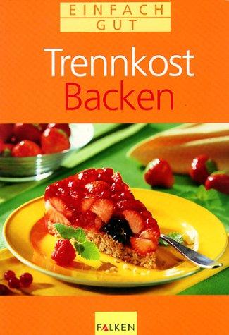 Trennkost Backen