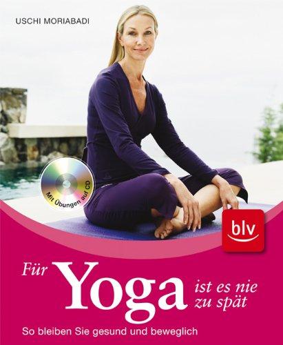 Für Yoga ist es nie zu spät: So bleiben Sie gesund und beweglich Mit Übungen auf CD