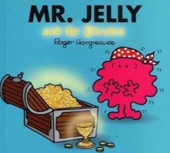 Mr. Jelly and the Pirates (Mr. Men & Little Miss Magic)