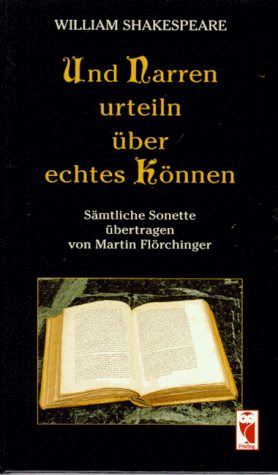 Und Narren urteil'n über echtes Können: Sämtliche Sonette (Frieling - Lyrik)