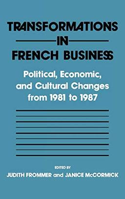 Transformations in French Business: Political, Economic, and Cultural Changes from 1981 to 1987