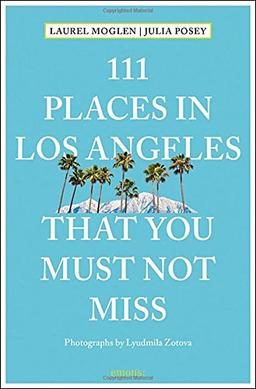 111 Places in Los Angeles that you must not  miss