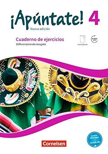 ¡Apúntate! - Nueva edición: Band 4 - Differenzierende Ausgabe: Cuaderno de ejercicios. Mit eingelegtem Förderheft und Audios online