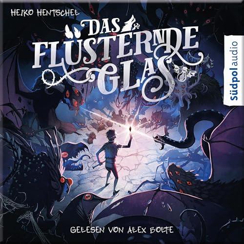 Das flüsternde Glas (Glas-Trilogie Band 2): Die actionreiche Monsterjagd geht weiter - Fantasy-Jugendbuch ab 12 (Die Glas-Trilogie)