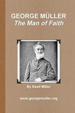 GEORGE MÜLLER - The Man of Faith