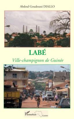 Labé : ville-champignon de Guinée