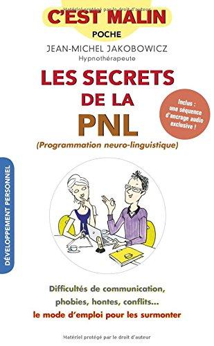 Les secrets de la PNL (programmation neuro-linguistique)