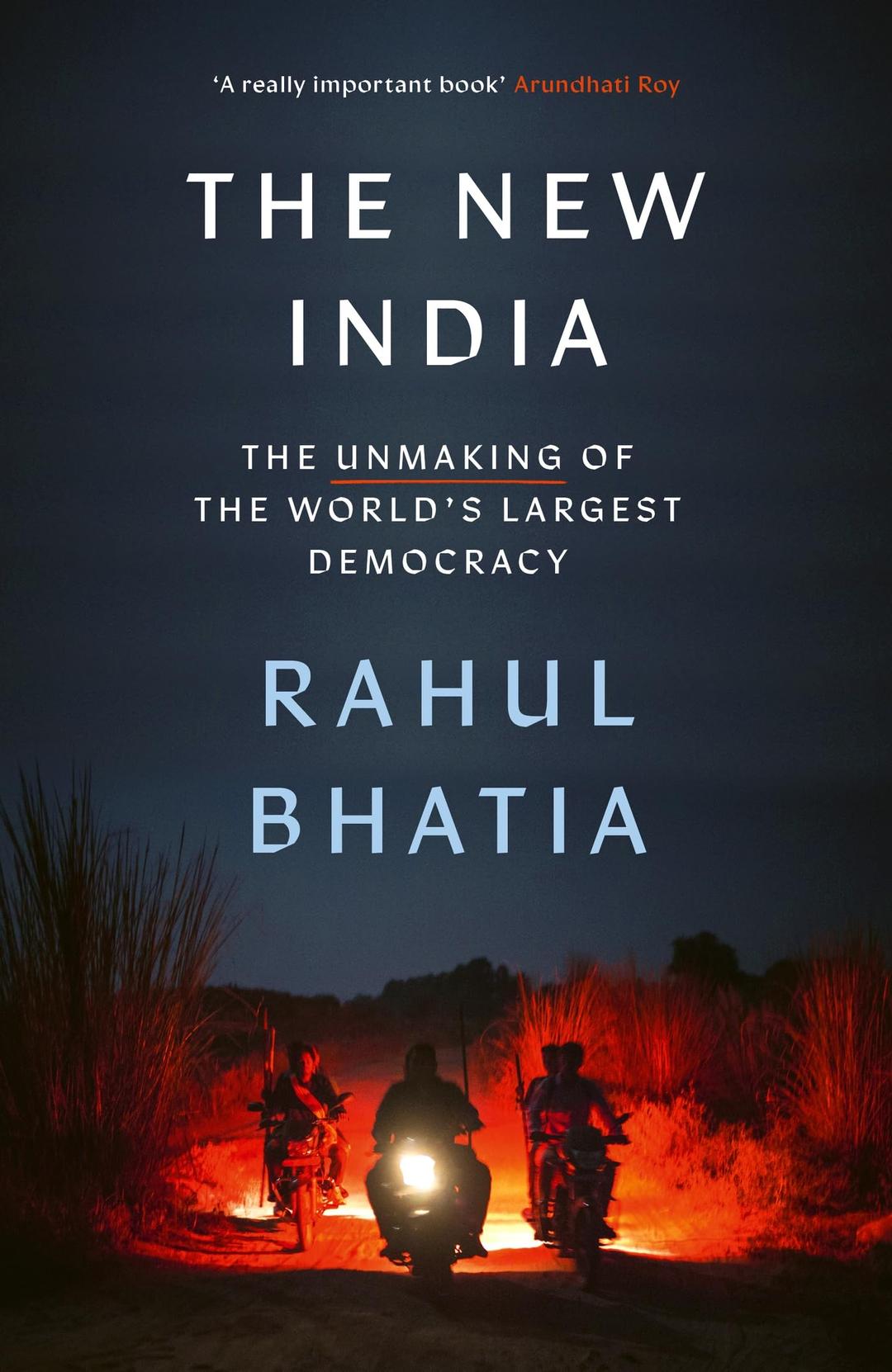 The New India: The Unmaking of the World's Largest Democracy