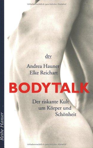 Bodytalk: Der riskante Kult um Körper und Schönheit