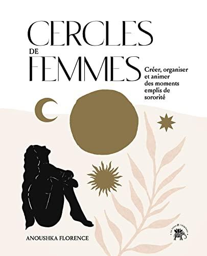 Cercles de femmes : créer, organiser et animer des moments emplis de sororité