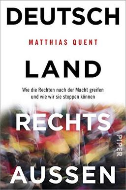 Deutschland rechts außen: Wie die Rechten nach der Macht greifen und wie wir sie stoppen können