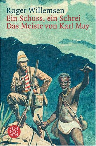 Ein Schuss, ein Schrei: Das Meiste von Karl May