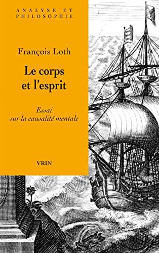 Le corps et l'esprit : essai sur la causalité mentale