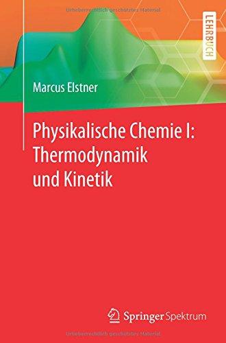 Physikalische Chemie I: Thermodynamik und Kinetik