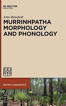 Murrinhpatha Morphology and Phonology (Pacific Linguistics [PL], Band 653)