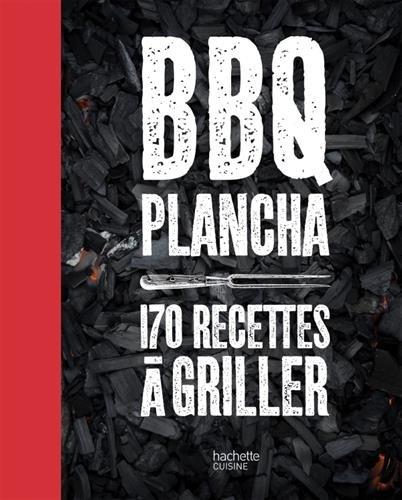 BBQ, plancha : 170 recettes à griller