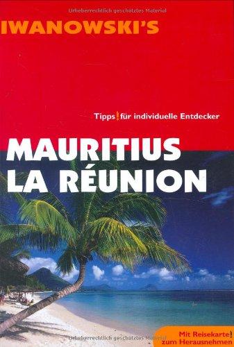 Mauritius & La Réunion. Tipps für individuelle Entdecker