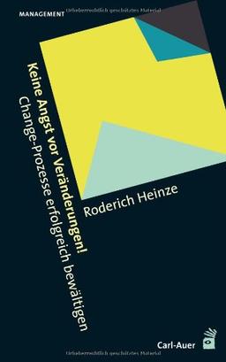 Keine Angst vor Veränderungen!: Change-Prozesse erfolgreich bewältigen