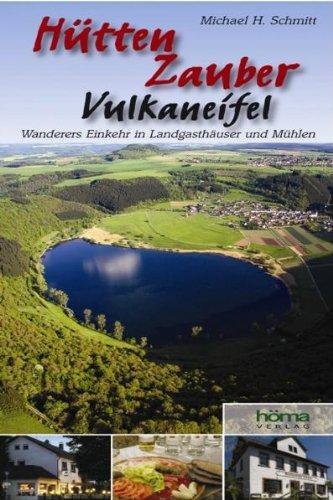 Hüttenzauber Vulkaneifel: Wanderers Einkehr in Landgasthäuser und Mühlen