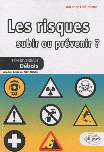 Les risques, subir ou prévenir ?