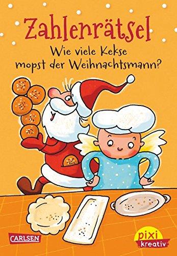 Zahlenrätsel: Wie viele Kekse mopst der Weihnachtsmann?: Lustiger Weihnachts-Rätselblock (Pixi kreativ, Band 69)