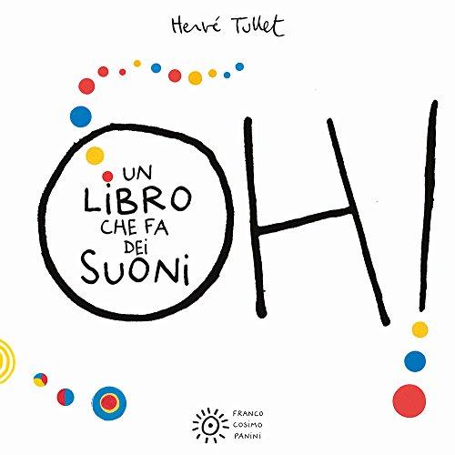 Oh! Un libro che fa dei suoni (I libri di Hervé Tullet)