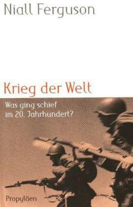 Krieg der Welt: Was ging schief im 20. Jahrhundert?