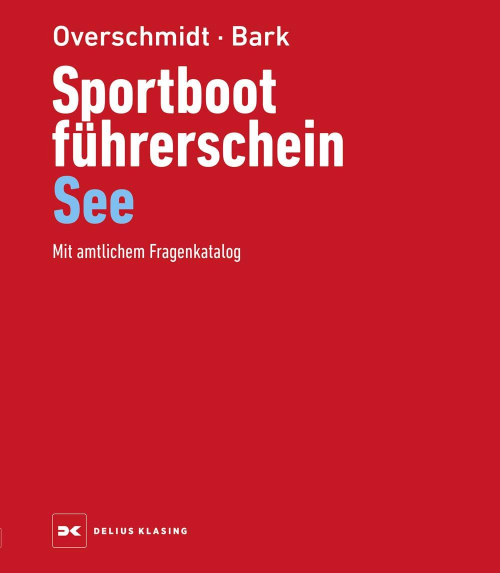 Sportbootführerschein See: Mit amtlichem Fragenkatalog