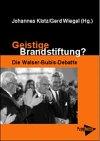 Geistige Brandstiftung? Die Walser- Bubis- Debatte